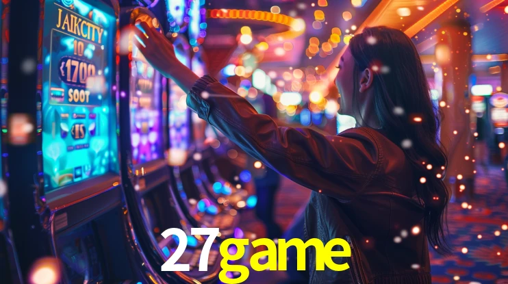 27game: Jogos de Caça-Níqueis-Altas Recompensas, Roleta-Velocidade, Blackjack-Desafios Máximos